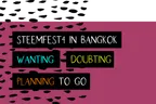 I want to go. I doubt to go. I'm not yet planning to go | Road to SteemFest 4 thumbnail